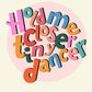 Tiny Dancer / girls print / girls room / Nursery Art / Kids Room / kids art / Print / Gifts for Her / Colourful Typography