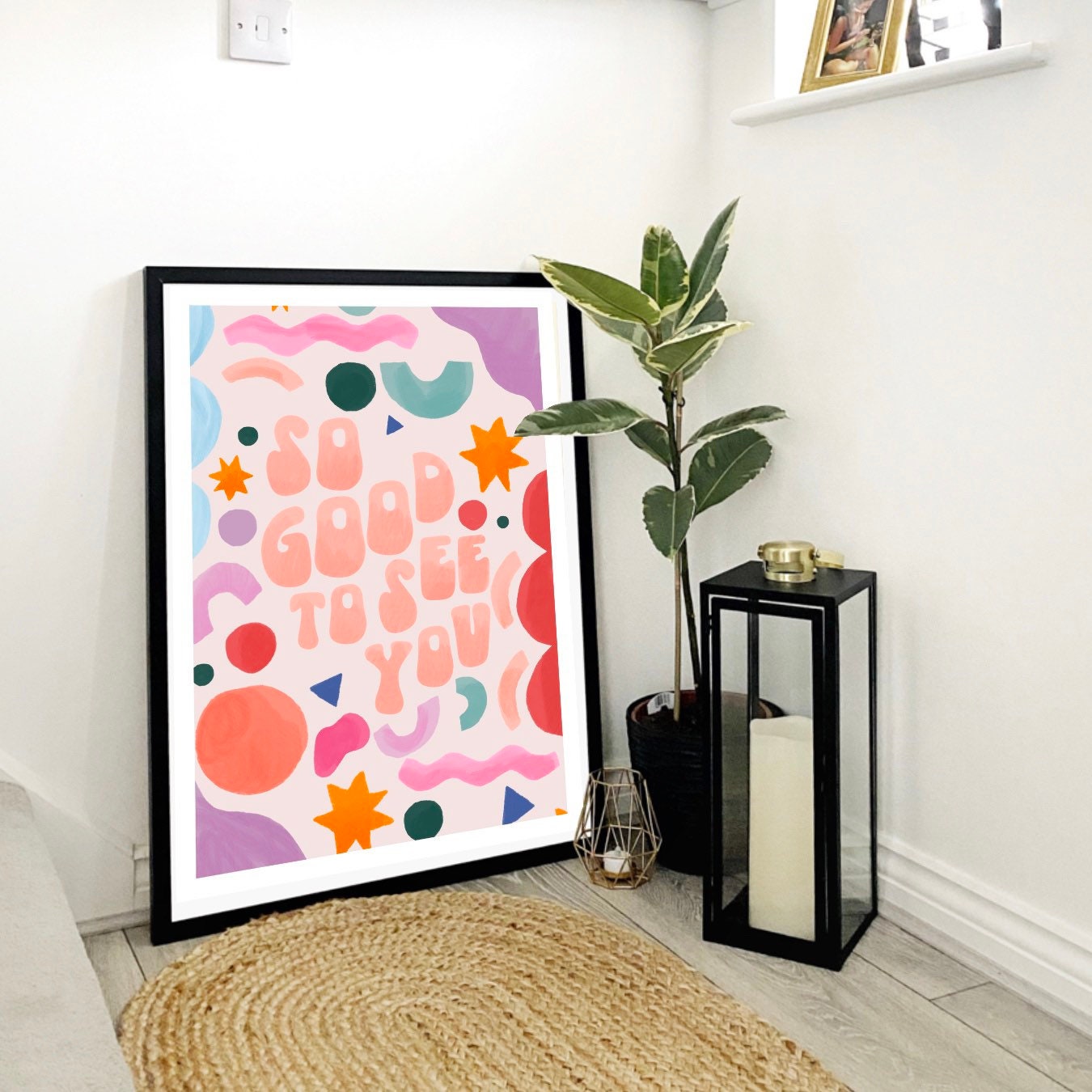 So Good to See You | Unframed