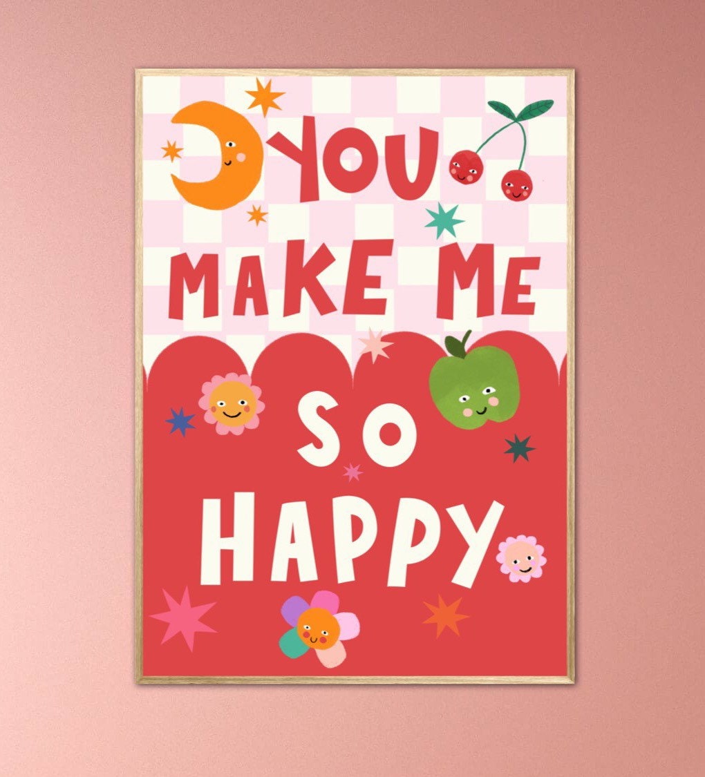 You Make Me Happy | Unframed