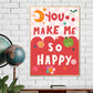 You Make Me Happy, Kids Happy Print, Bright Kids Wall Art, Cute Wall Art Kids Room, Nursery Bright Rainbow Art, Girls Bedroom, Boys Bedroom,