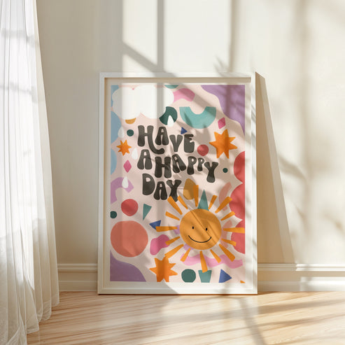 Have a Happy Day | Unframed