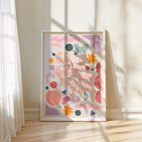 So Good to See You | Unframed