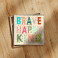 Brave Print, Playroom Art, Kids Art Prints, Gallery Art Print, Cute Kids Art, Playroom, Kids Wall Art, Kids, Gifts for Kids, Play Room,